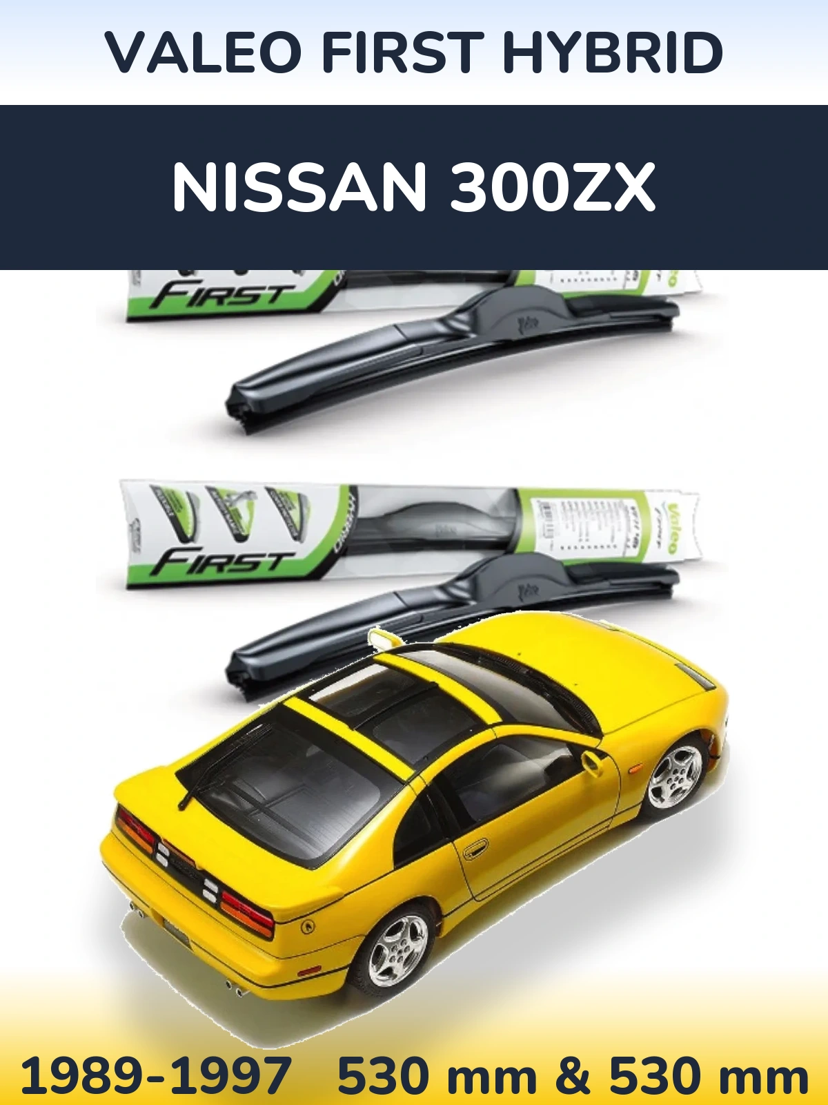Комплект передніх щіток Valeo First Hybrid 530 & 530 мм для Nissan 300ZX 1989-1997