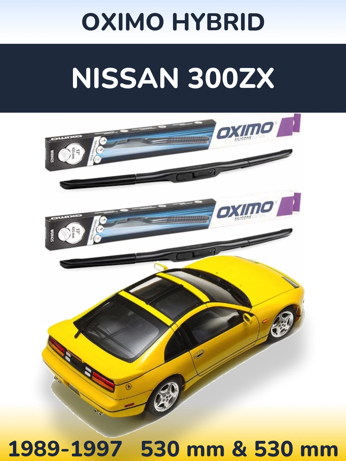 Комплект передніх щіток Oximo Hybrid 530 & 530 мм для Nissan 300ZX 1989-1997