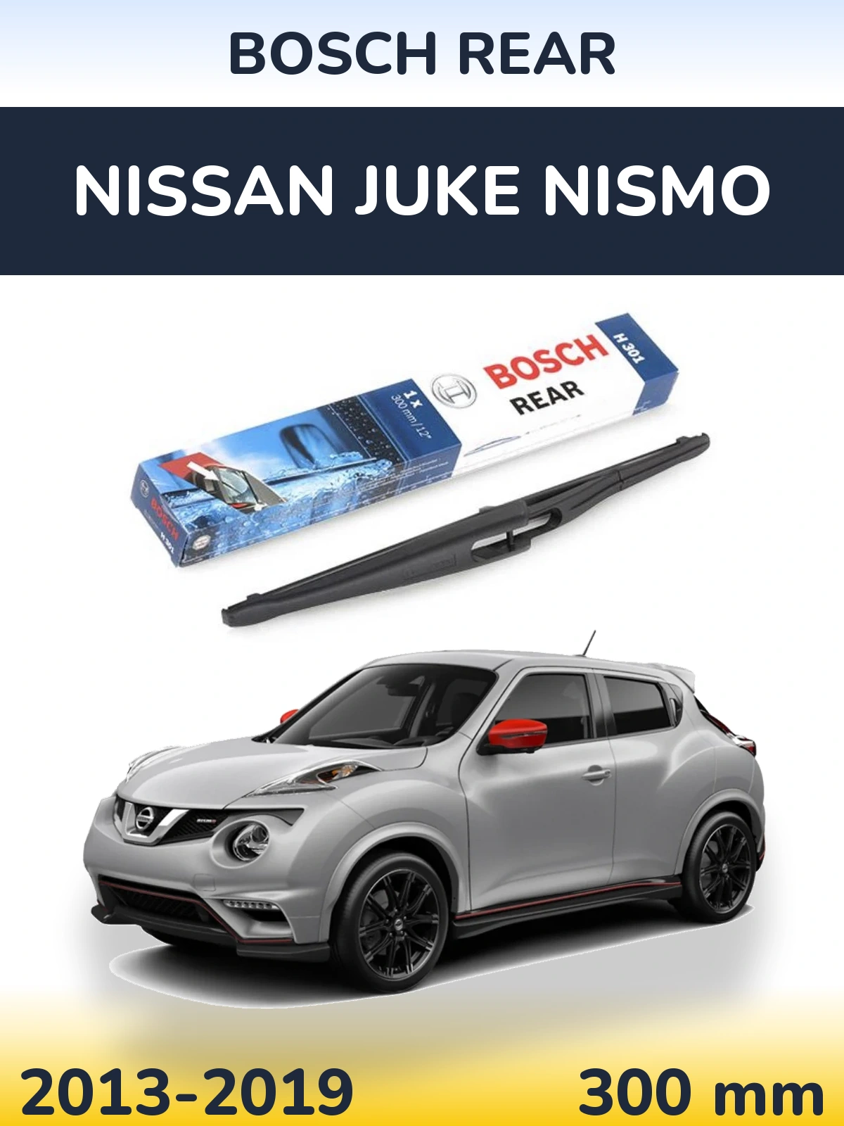 Rear wiper blade BOSCH Rear 300 mm for Nissan Juke Nismo 2013-2019