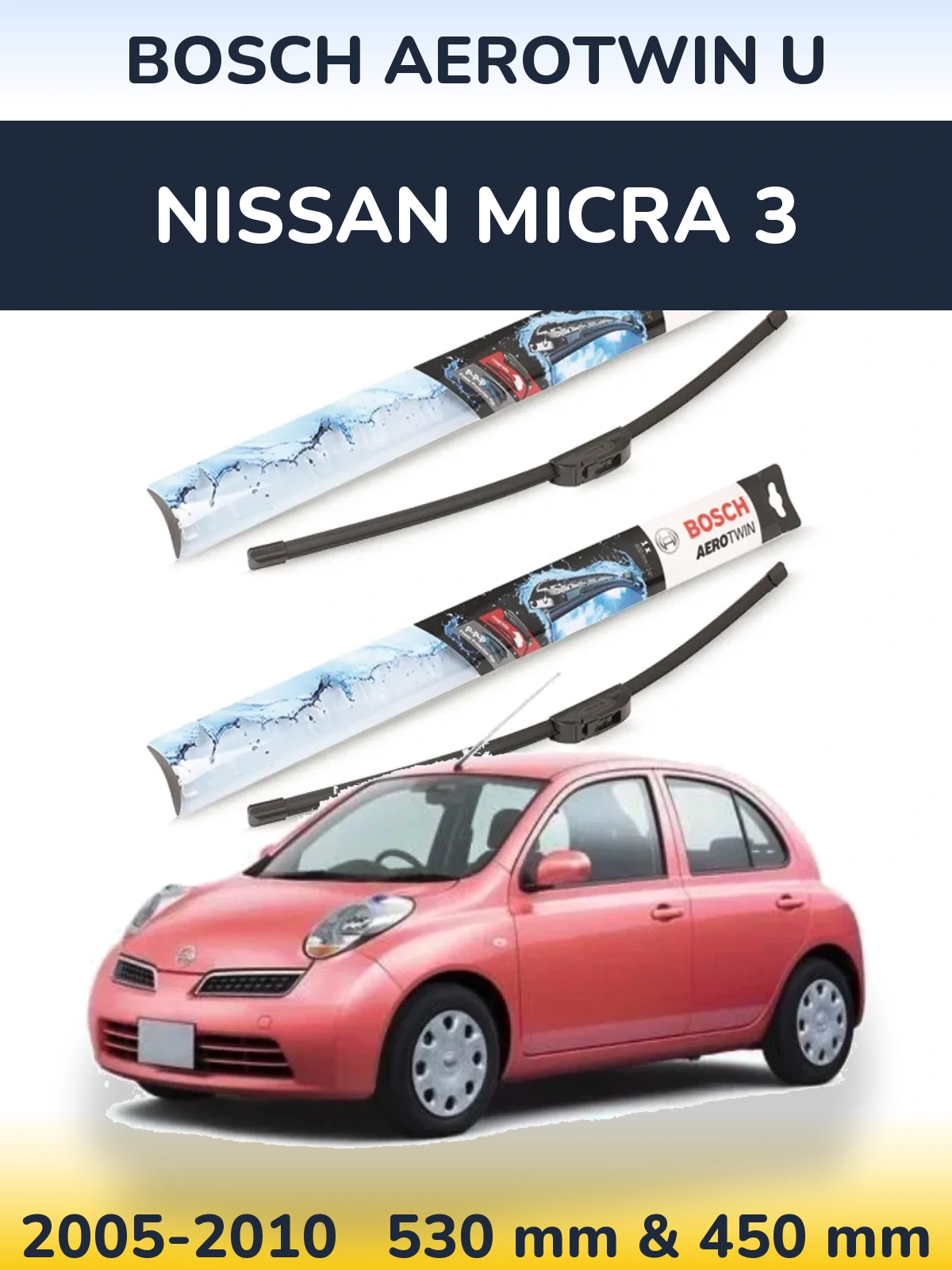 Front wiper blade set BOSCH AeroTwin U 530 & 450 mm for Nissan Micra 3 2005-2010