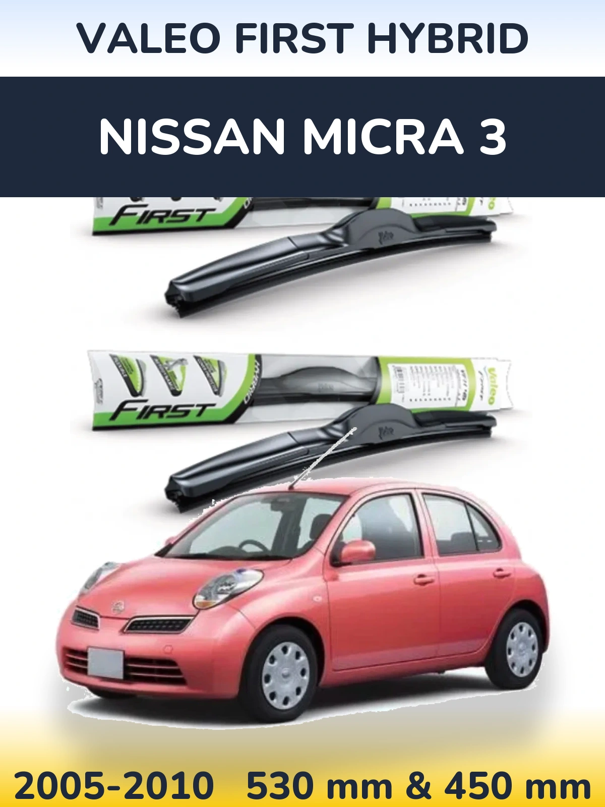 Front wiper blade set Valeo First Hybrid 530 & 450 mm for Nissan Micra 3 2005-2010