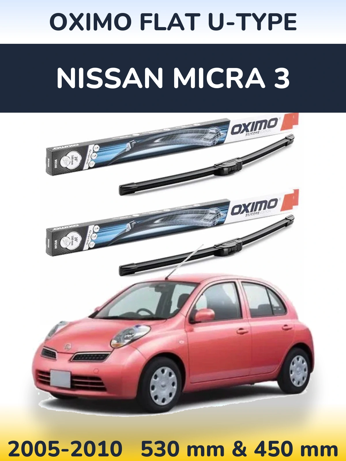 Front wiper blade set Oximo Flat U-type 530 & 450 mm for Nissan Micra 3 2005-2010
