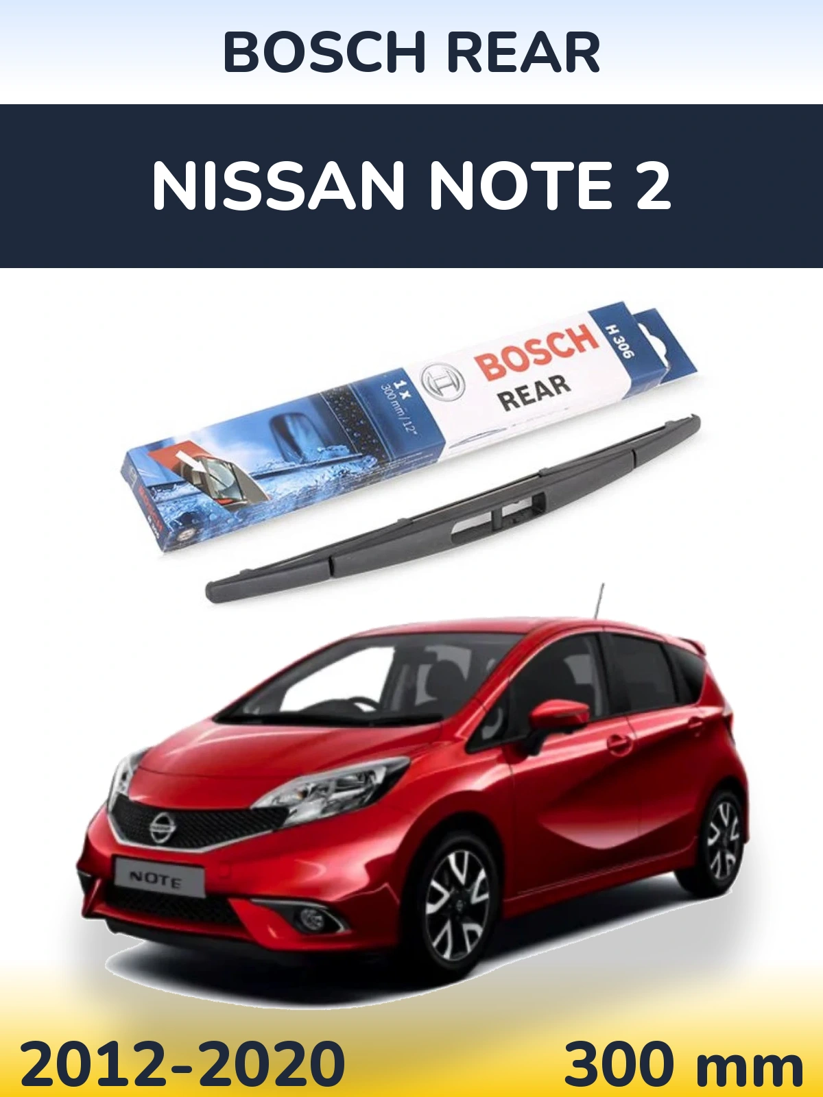 Tylna wycieraczka BOSCH Rear 300 mm do Nissan Note 2 2012-2020