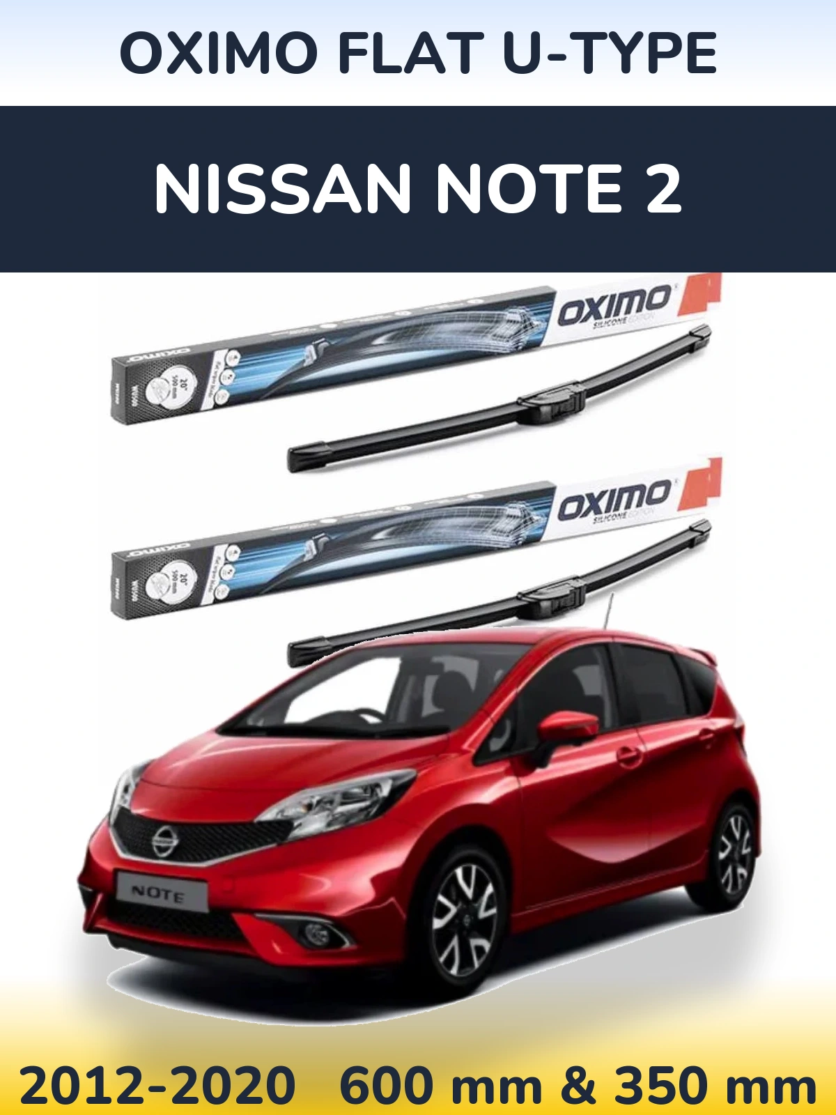 Front wiper blade set Oximo Flat U-type 600 & 350 mm for Nissan Note 2 2012-2020