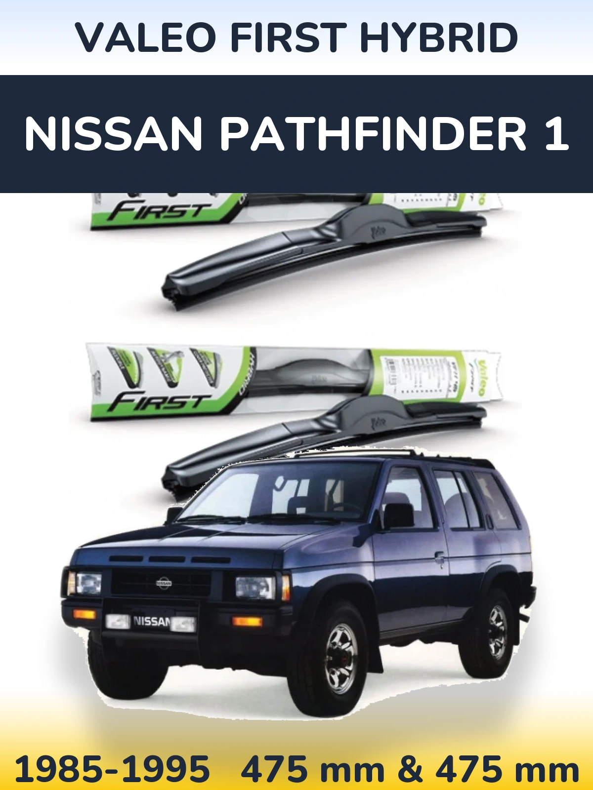 Front wiper blade set Valeo First Hybrid 475 & 475 mm for Nissan Pathfinder 1 1985-1995