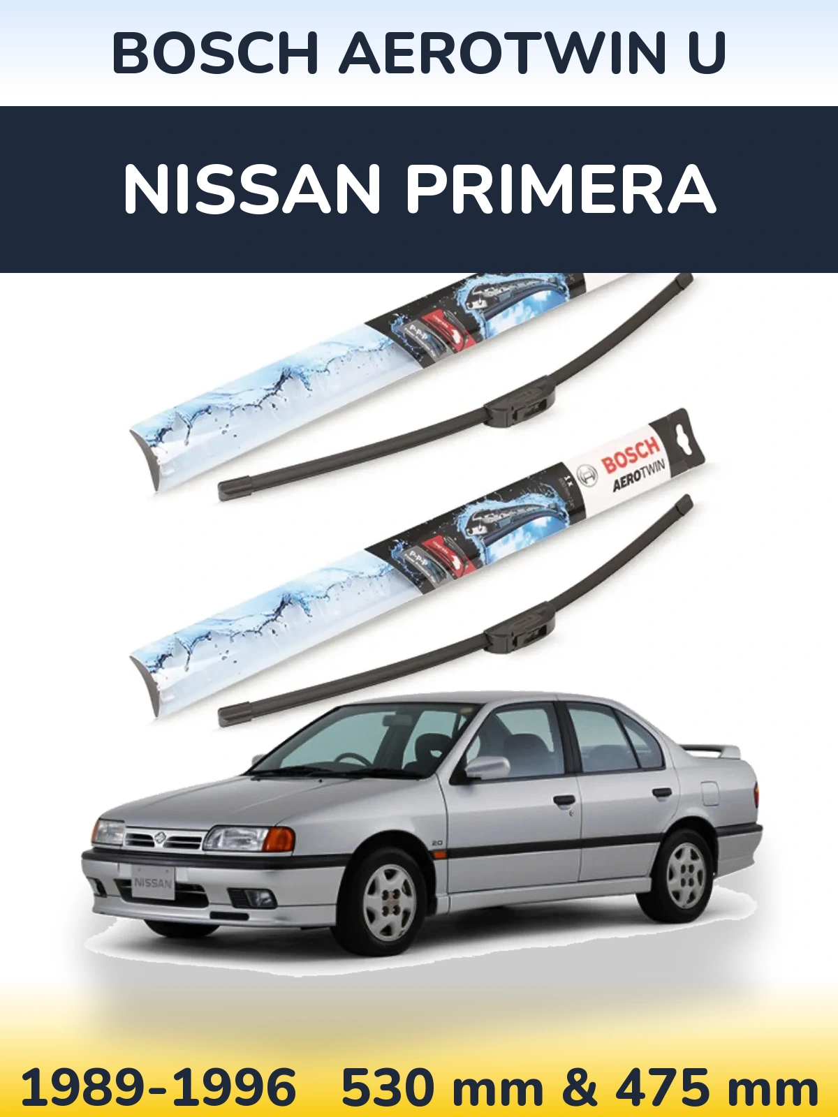 Комплект передних дворников BOSCH AeroTwin U 530 & 475 мм для Nissan Primera 1989-1996