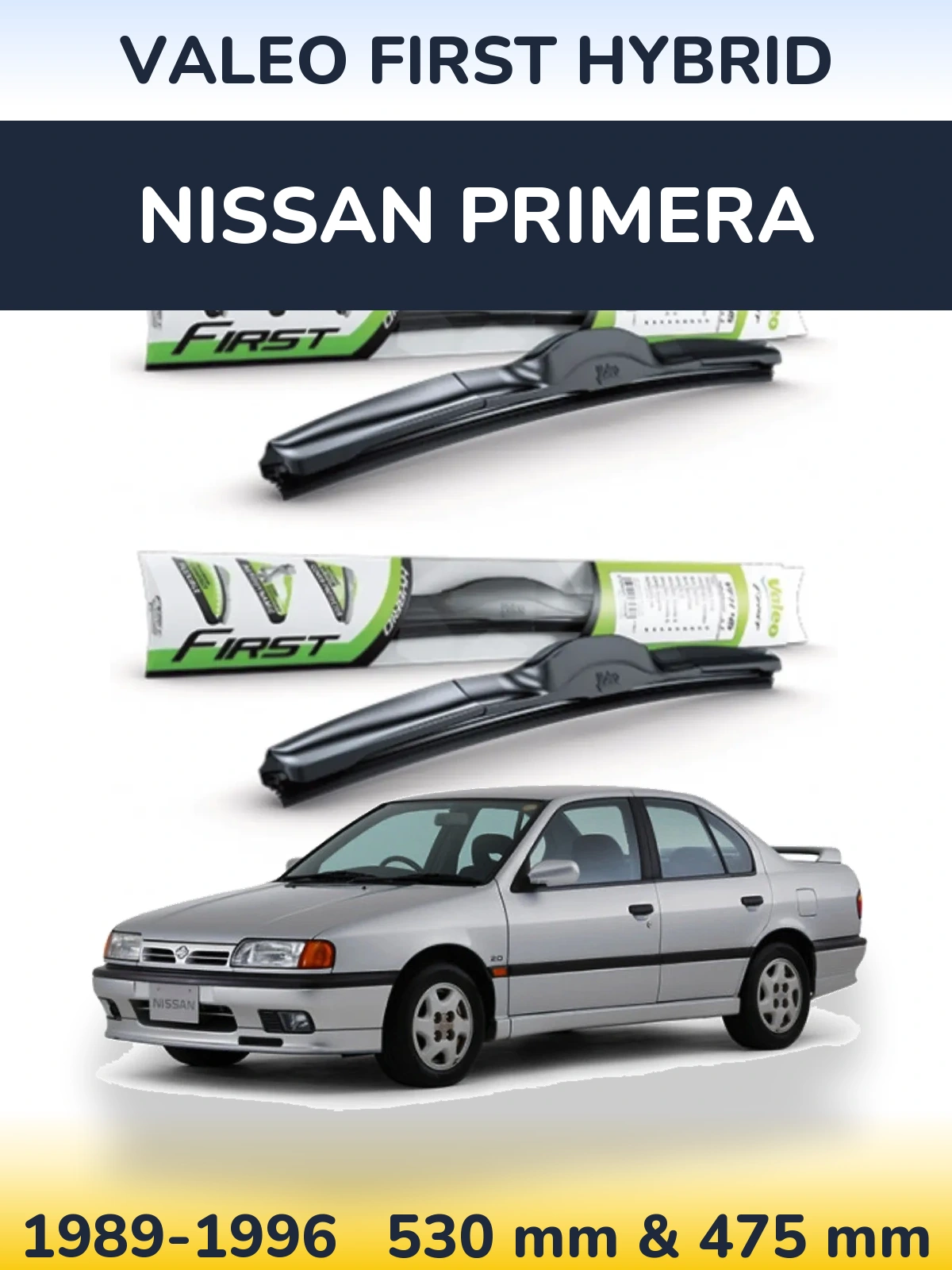 Komplet przednich wycieraczek Valeo First Hybrid 530 & 475 mm do Nissan Primera 1989-1996