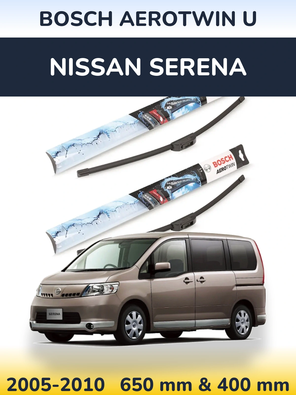 Front wiper blade set BOSCH AeroTwin U 650 & 400 mm for Nissan Serena 2005-2010