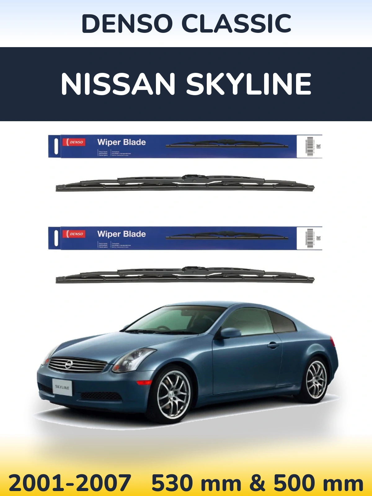 Front wiper blade set Denso Classic 530 & 500 mm for Nissan Skyline 2001-2007