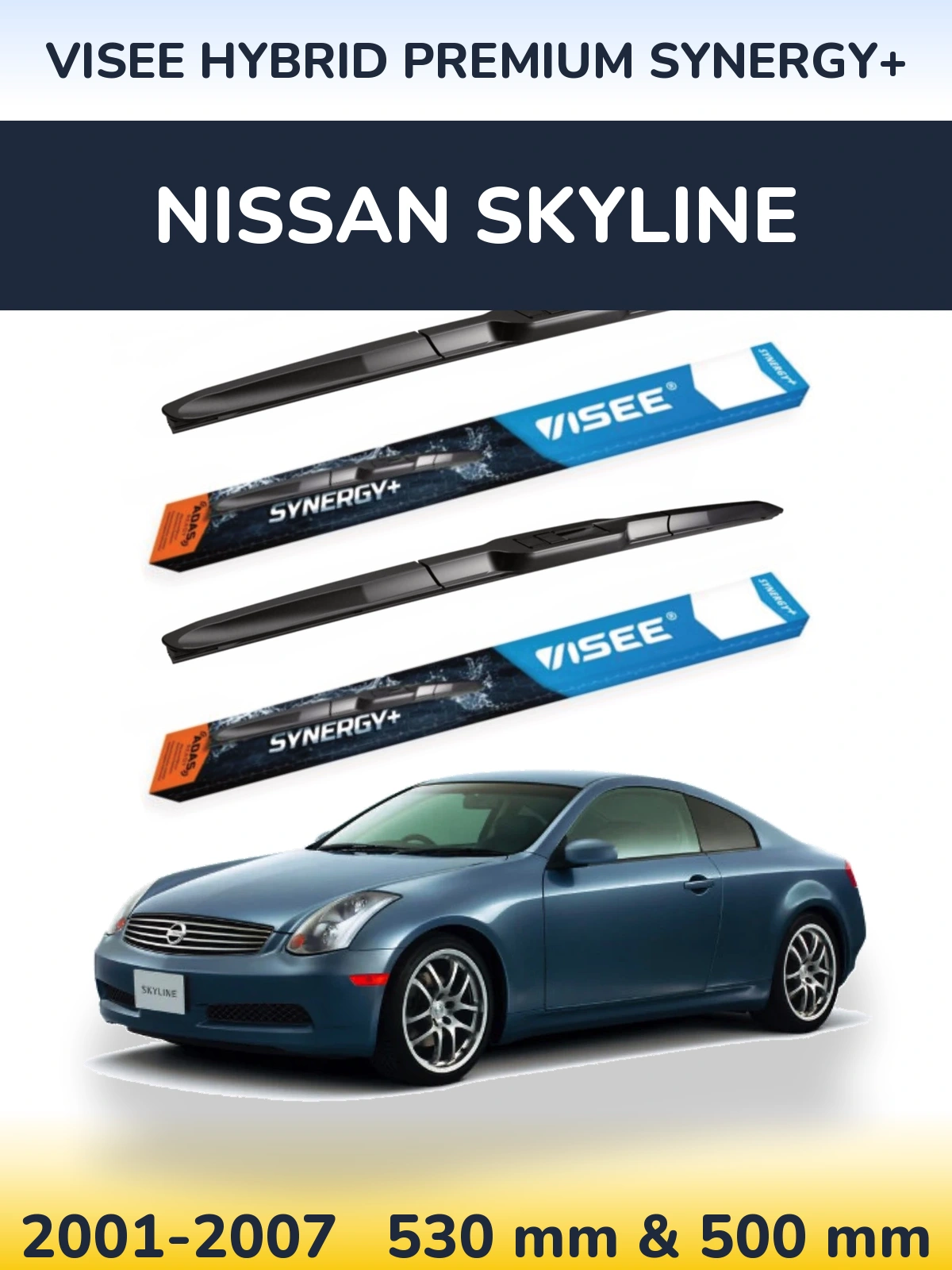 Komplet przednich wycieraczek VISEE HYBRID PREMIUM SYNERGY+ 530 & 500 mm do Nissan Skyline 2001-2007