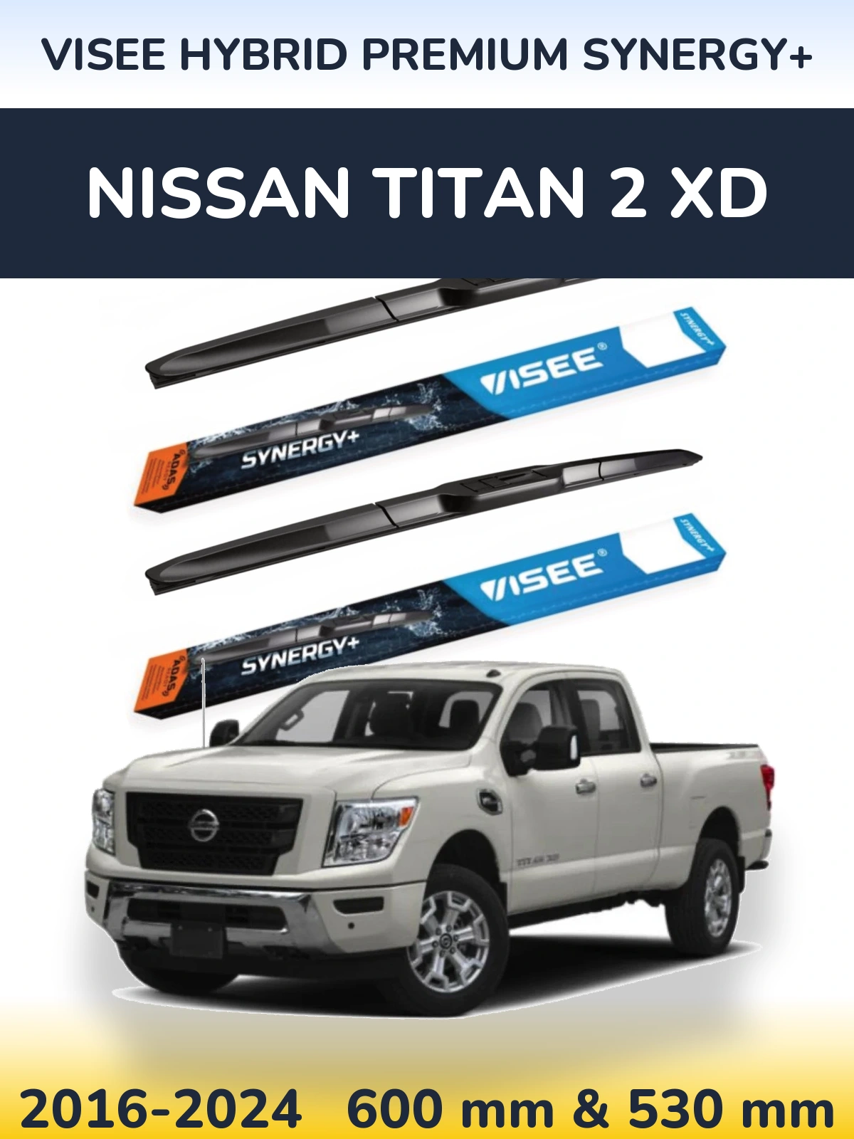 Front wiper blade set VISEE HYBRID PREMIUM SYNERGY+ 600 & 530 mm for Nissan Titan 2 XD 2016-2024