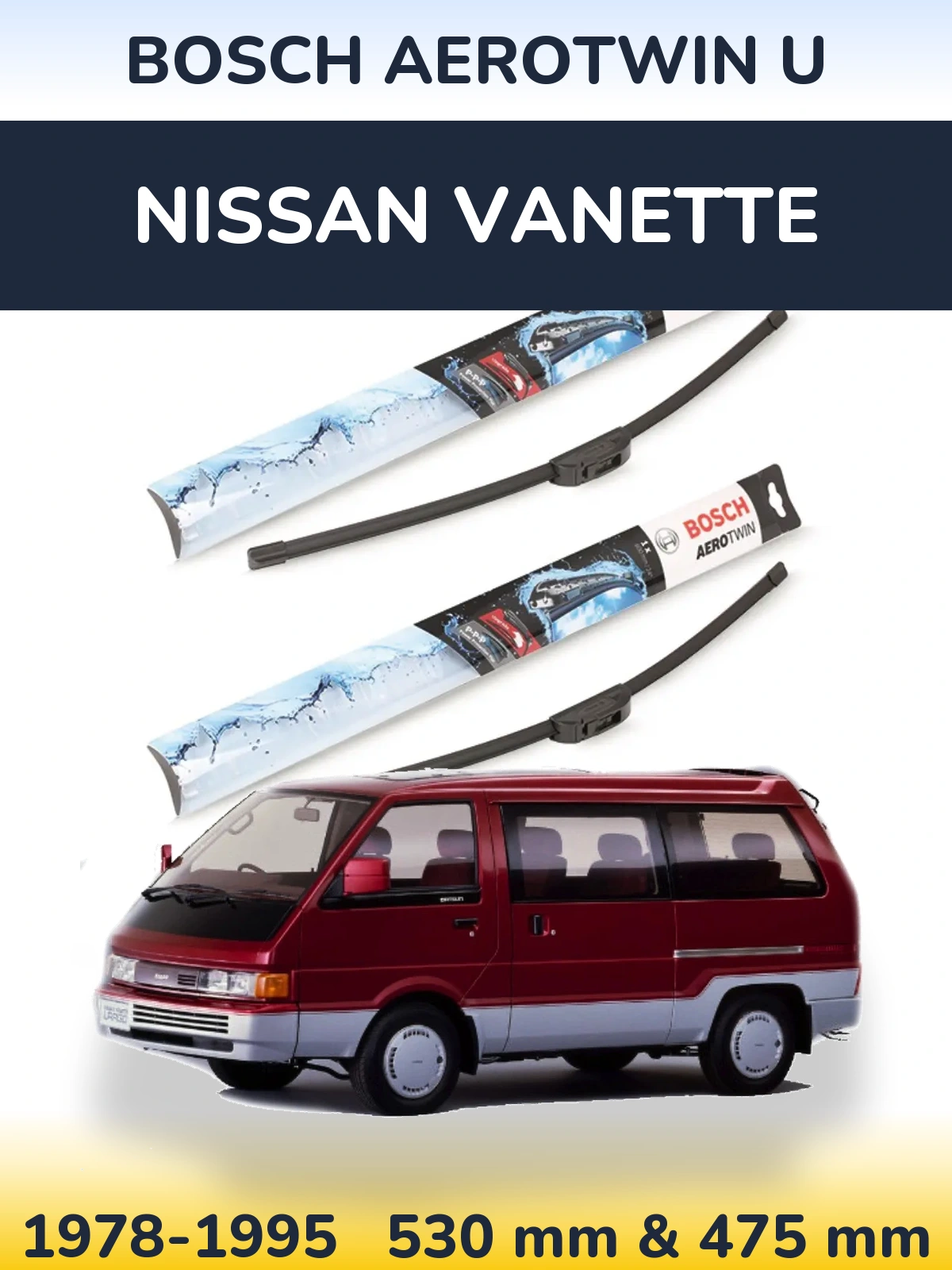 Front wiper blade set BOSCH AeroTwin U 530 & 475 mm for Nissan Vanette 1978-1995