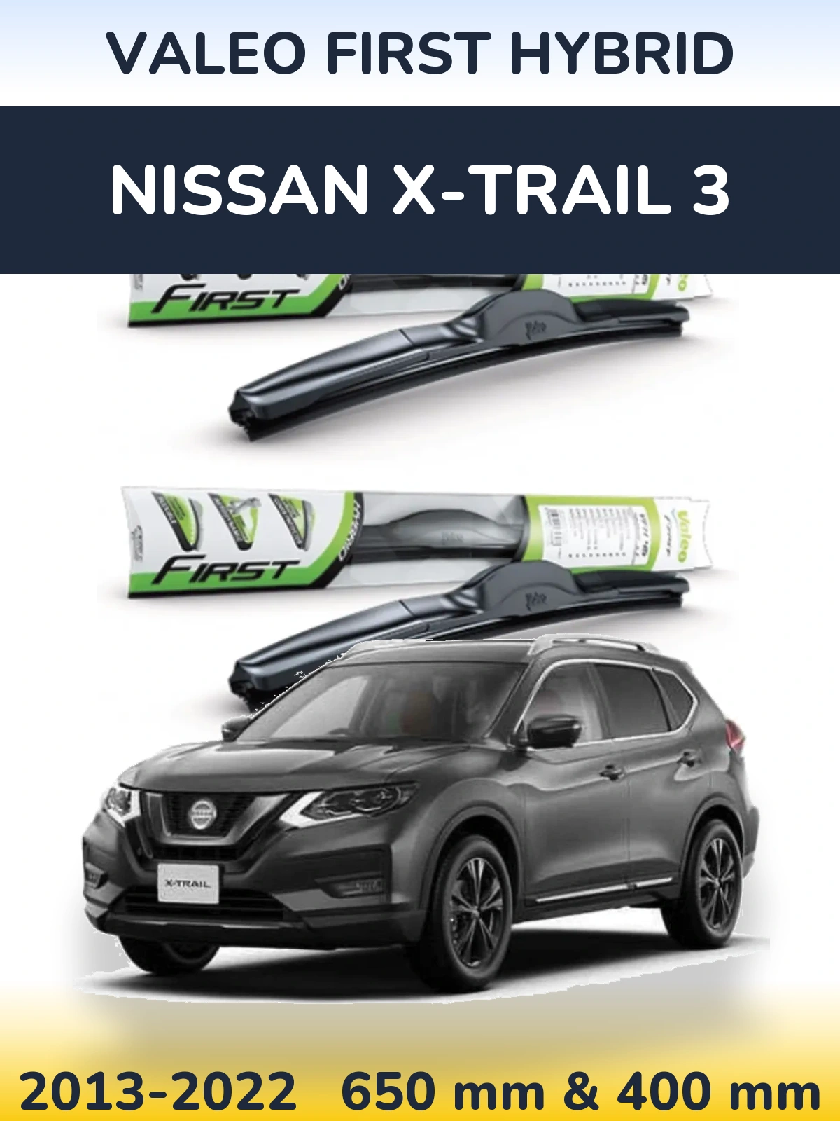 Front wiper blade set Valeo First Hybrid 650 & 400 mm for Nissan X-Trail 3 2013-2022