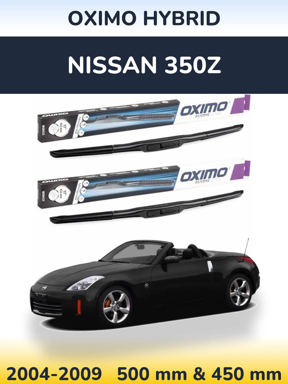Komplet przednich wycieraczek Oximo Hybrid 500 & 450 mm do Nissan 350Z 2004-2009