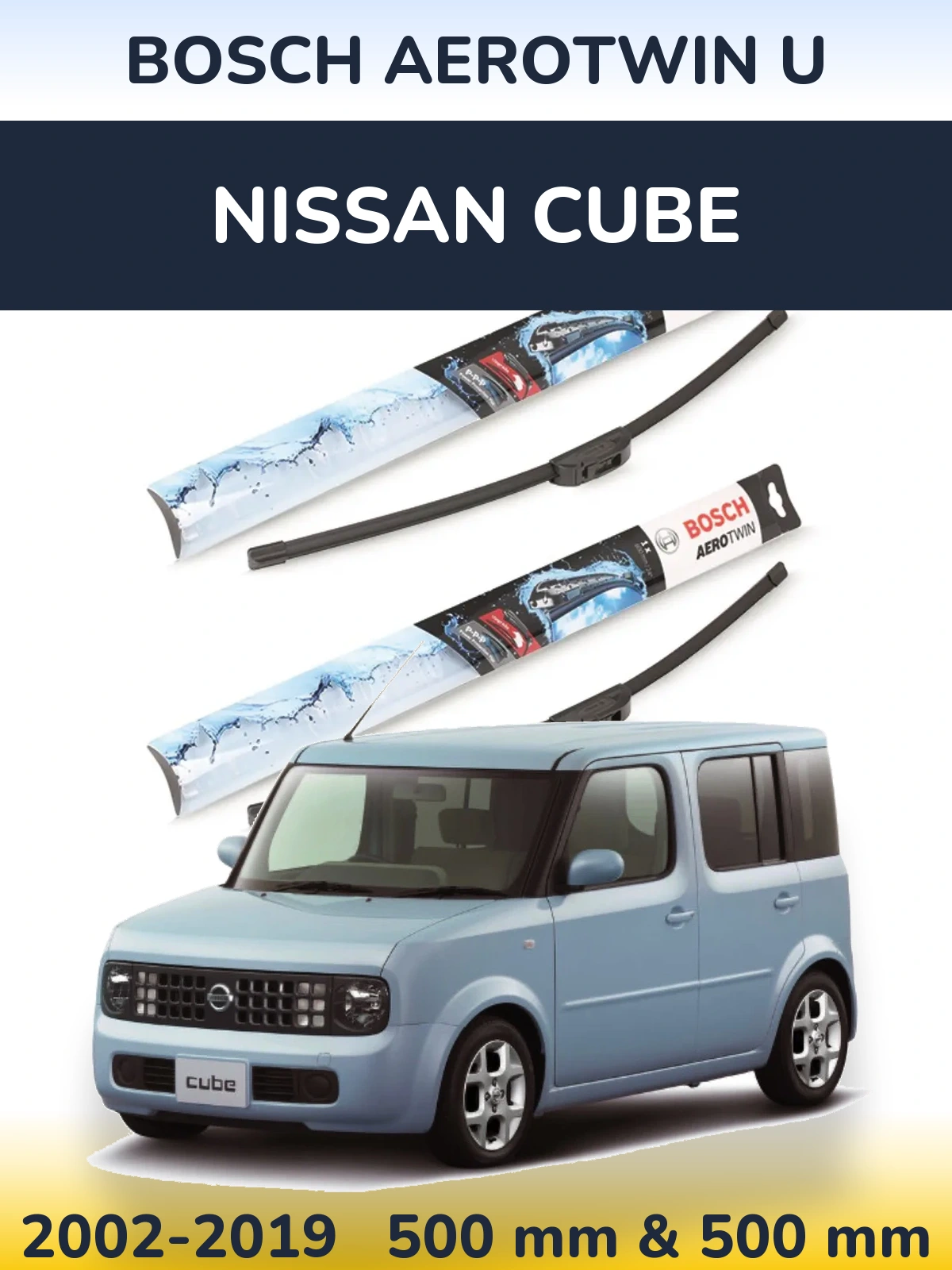 Front wiper blade set BOSCH AeroTwin U 500 & 500 mm for Nissan Cube 2002-2019