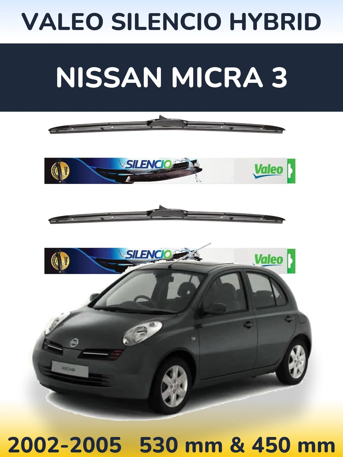 Komplet przednich wycieraczek Valeo Silencio Hybrid 530 & 450 mm do Nissan Micra 3 2002-2005