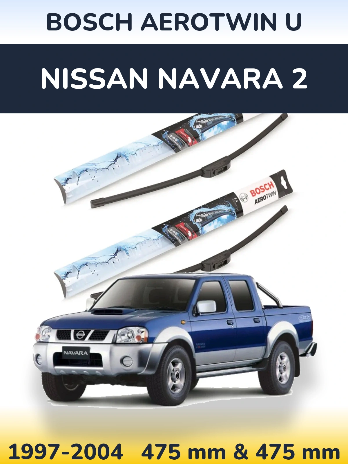 Komplet przednich wycieraczek BOSCH AeroTwin U 475 & 475 mm do Nissan Navara 2 1997-2004