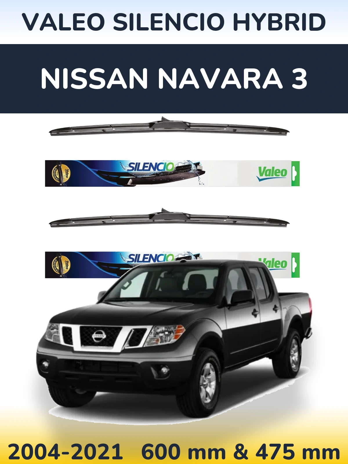 Komplet przednich wycieraczek Valeo Silencio Hybrid 600 & 475 mm do Nissan Navara 3 2004-2021