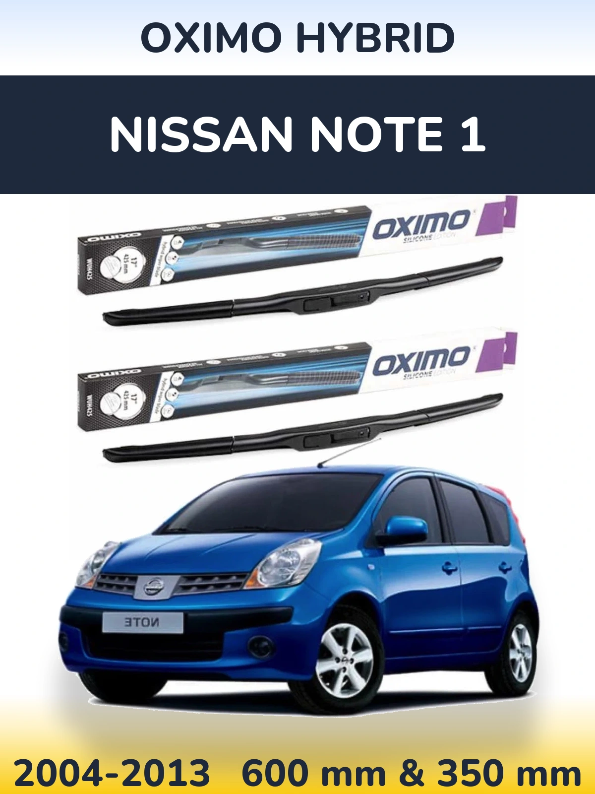 Комплект передніх щіток Oximo Hybrid 600 & 350 мм для Nissan Note 1 2004-2013
