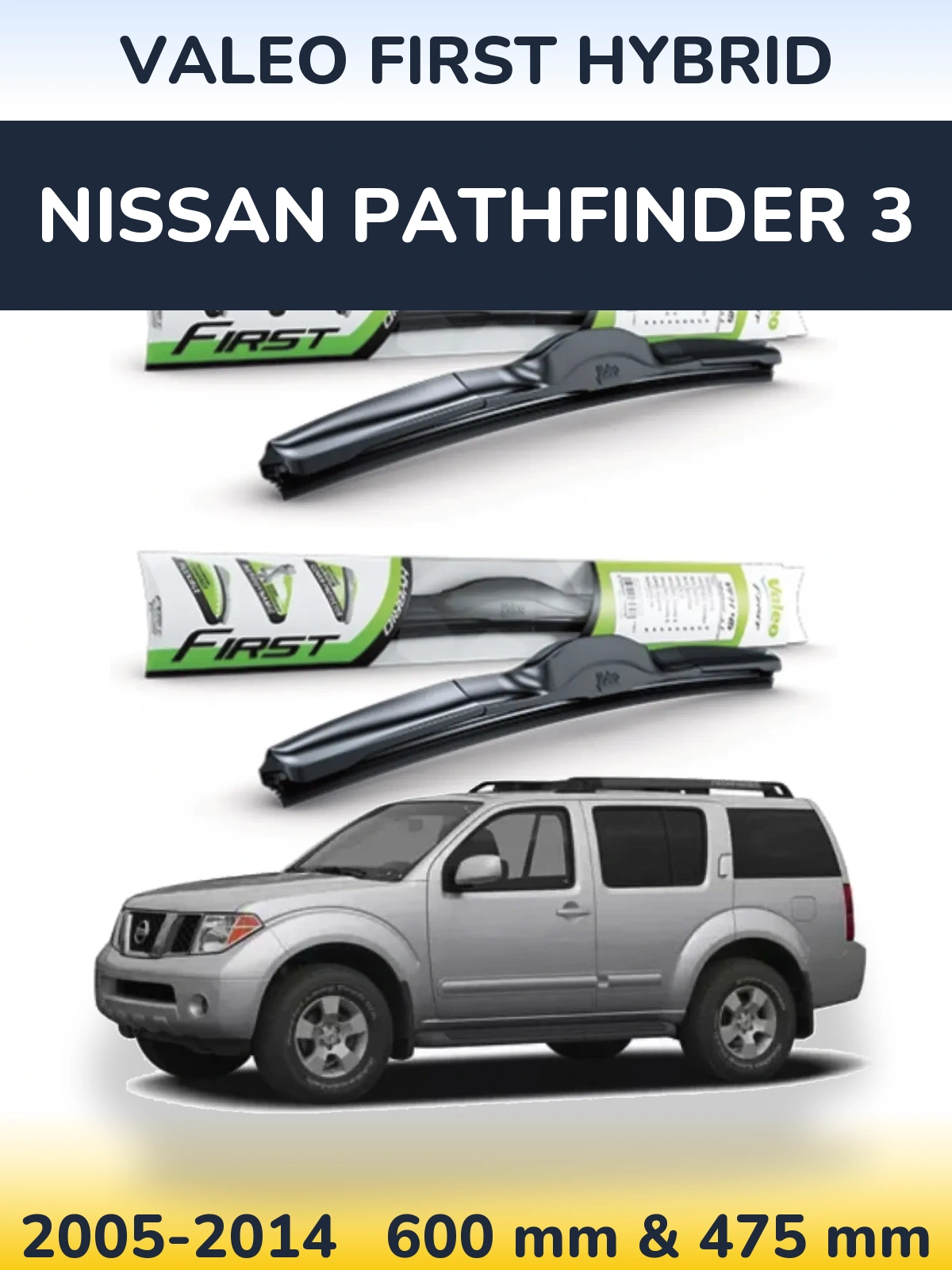 Комплект передних дворников Valeo First Hybrid 600 & 475 мм для Nissan Pathfinder 3 2005-2014