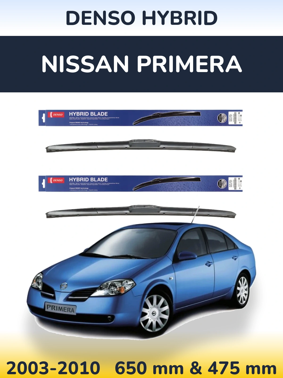 Front wiper blade set Denso Hybrid 650 & 475 mm for Nissan Primera 2003-2010