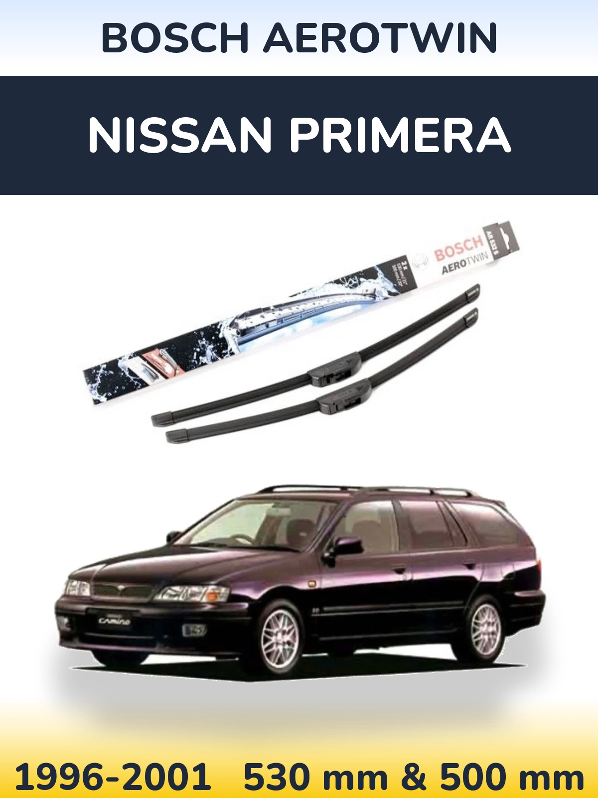 Комплект передних дворников BOSCH AeroTwin 530 & 500 мм для Nissan Primera 1996-2001