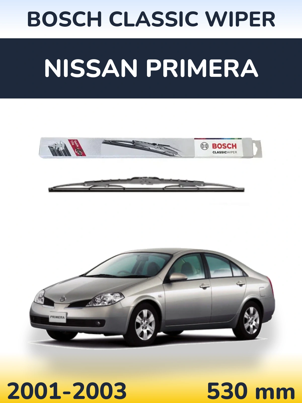 Rear wiper blade BOSCH Classic Wiper 530 mm for Nissan Primera 2001-2003