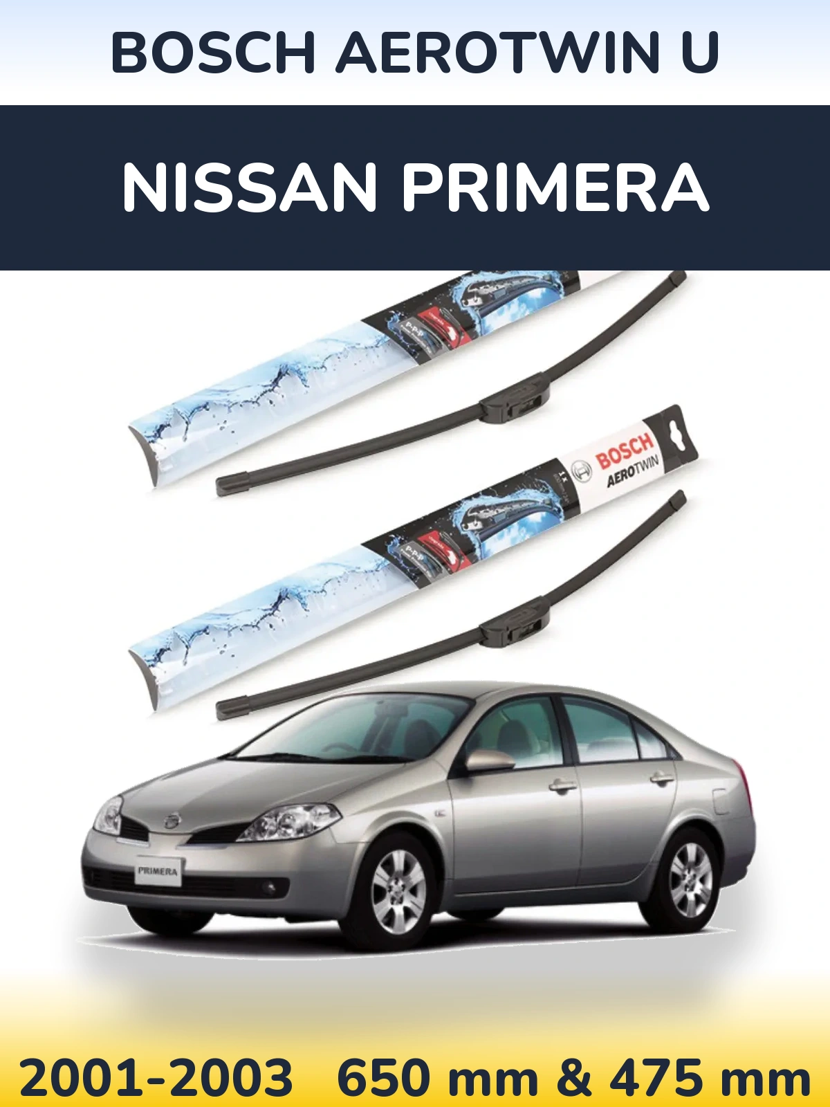 Front wiper blade set BOSCH AeroTwin U 650 & 475 mm for Nissan Primera 2001-2003