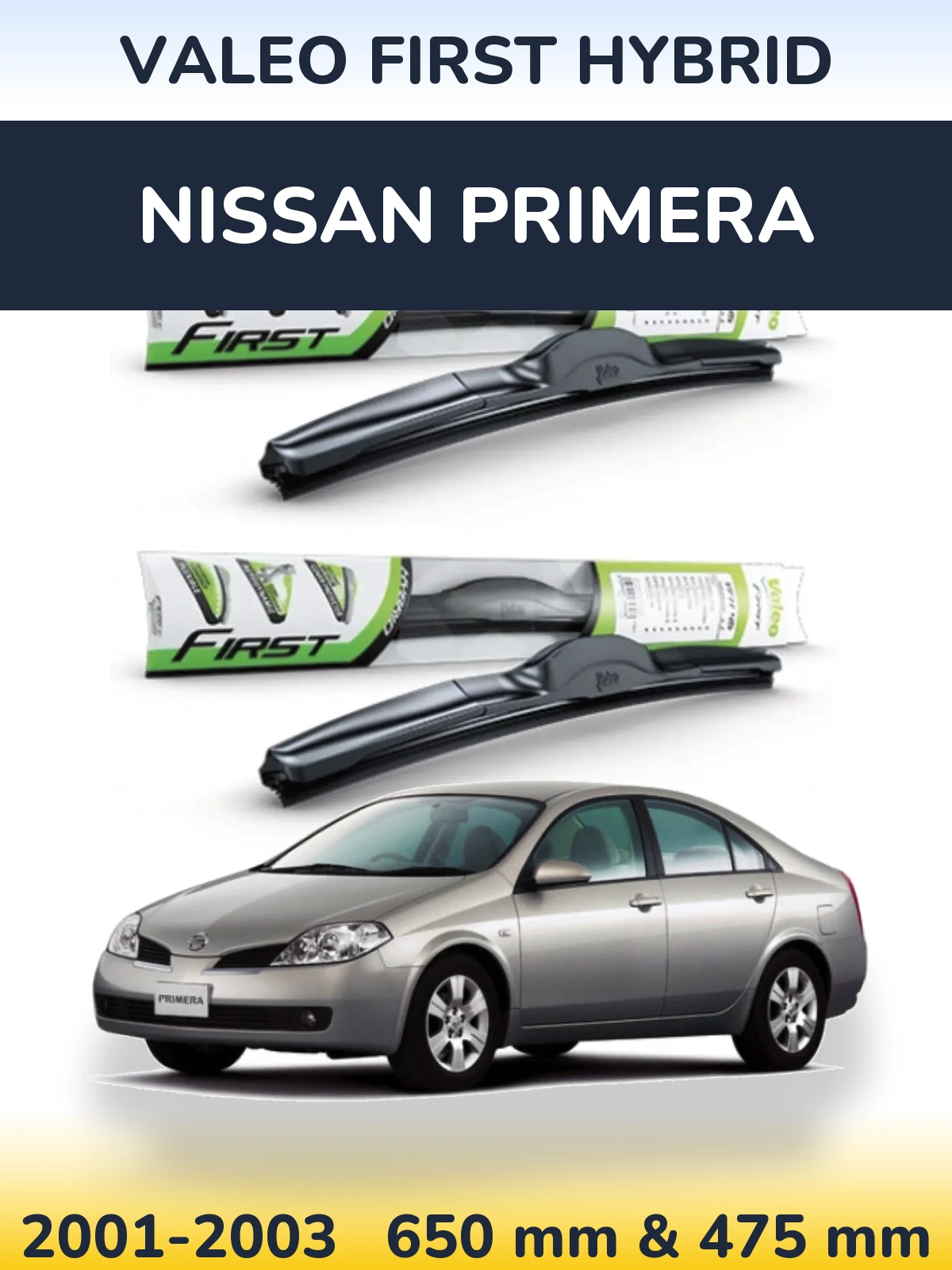 Front wiper blade set Valeo First Hybrid 650 & 475 mm for Nissan Primera 2001-2003