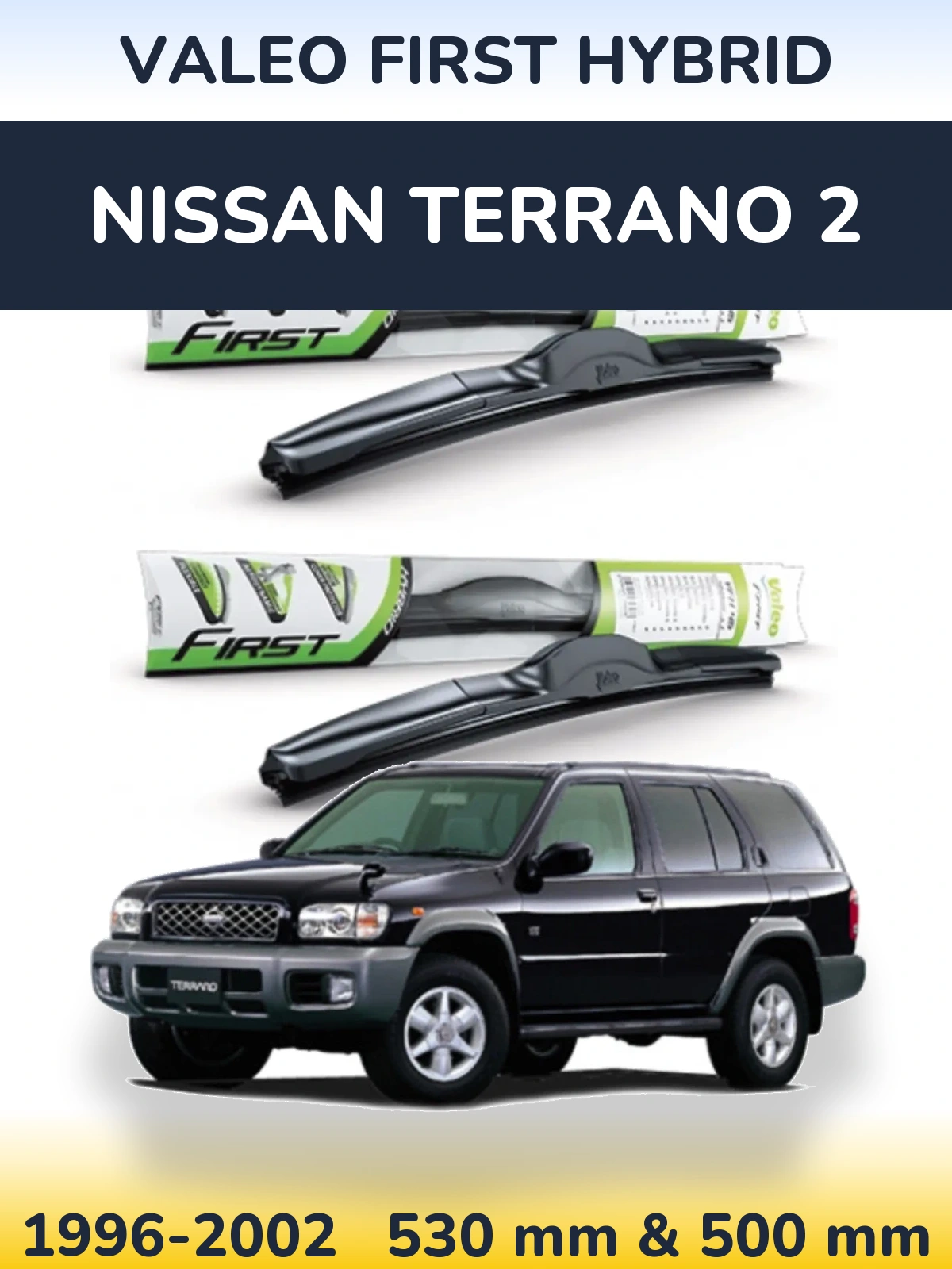 Комплект передних дворников Valeo First Hybrid 530 & 500 мм для Nissan Terrano 2 1996-2002