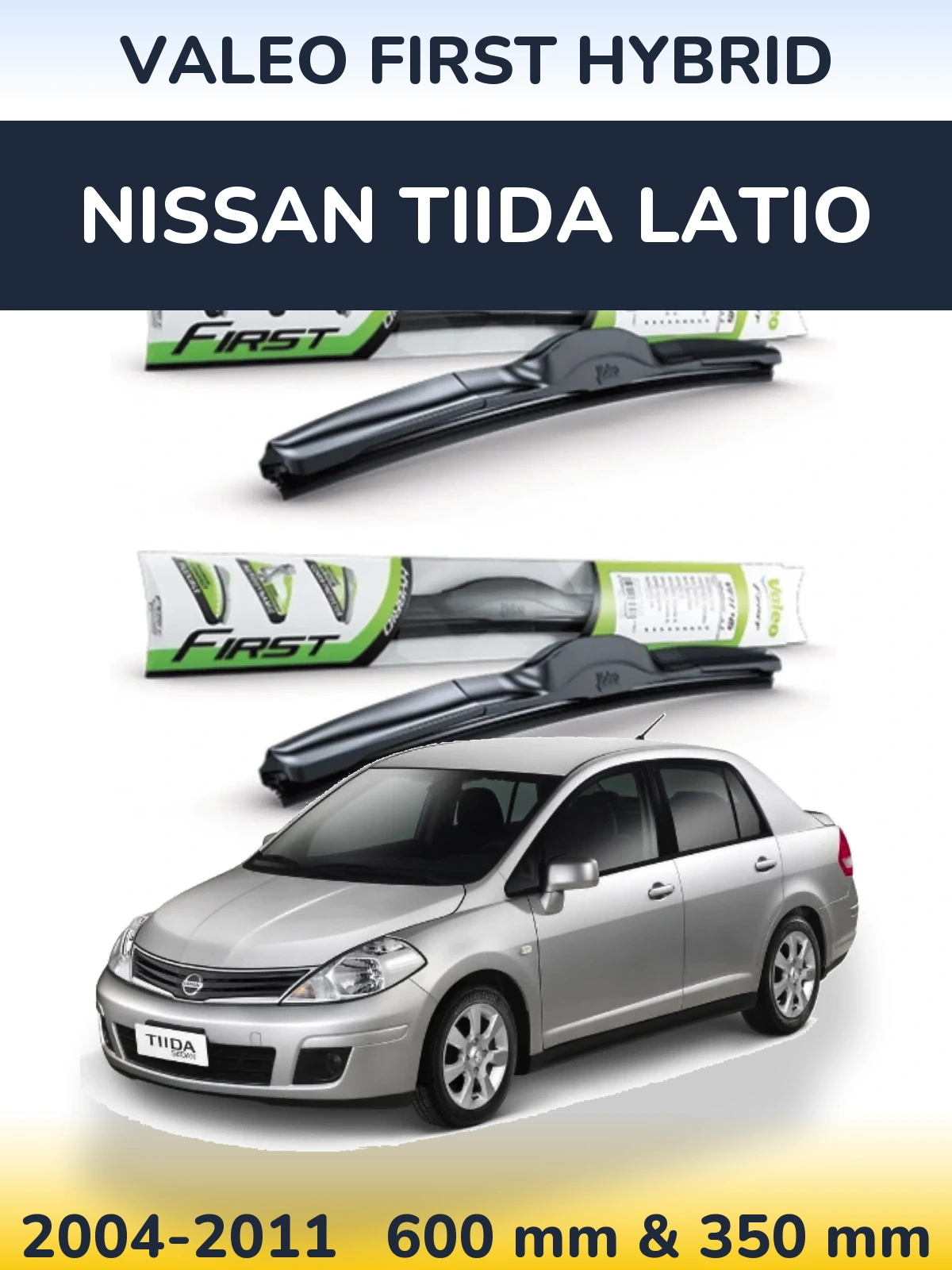 Комплект передніх щіток Valeo First Hybrid 600 & 350 мм для Nissan Tiida Latio 2004-2011