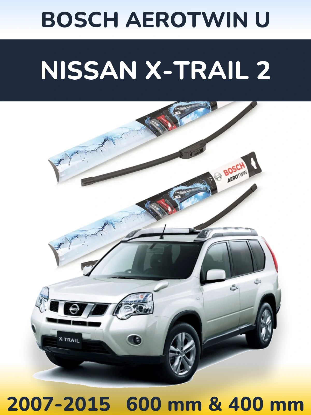 Komplet przednich wycieraczek BOSCH AeroTwin U 600 & 400 mm do Nissan X-Trail 2 2007-2015