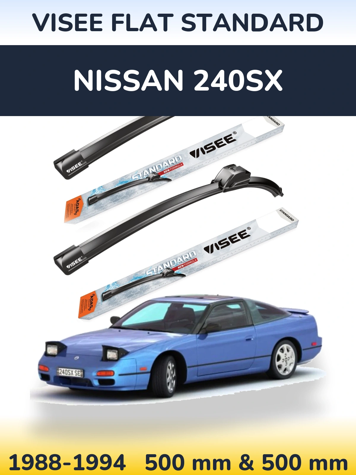 Front wiper blade set VISEE FLAT STANDARD 500 & 500 mm for Nissan 240SX 1988-1994
