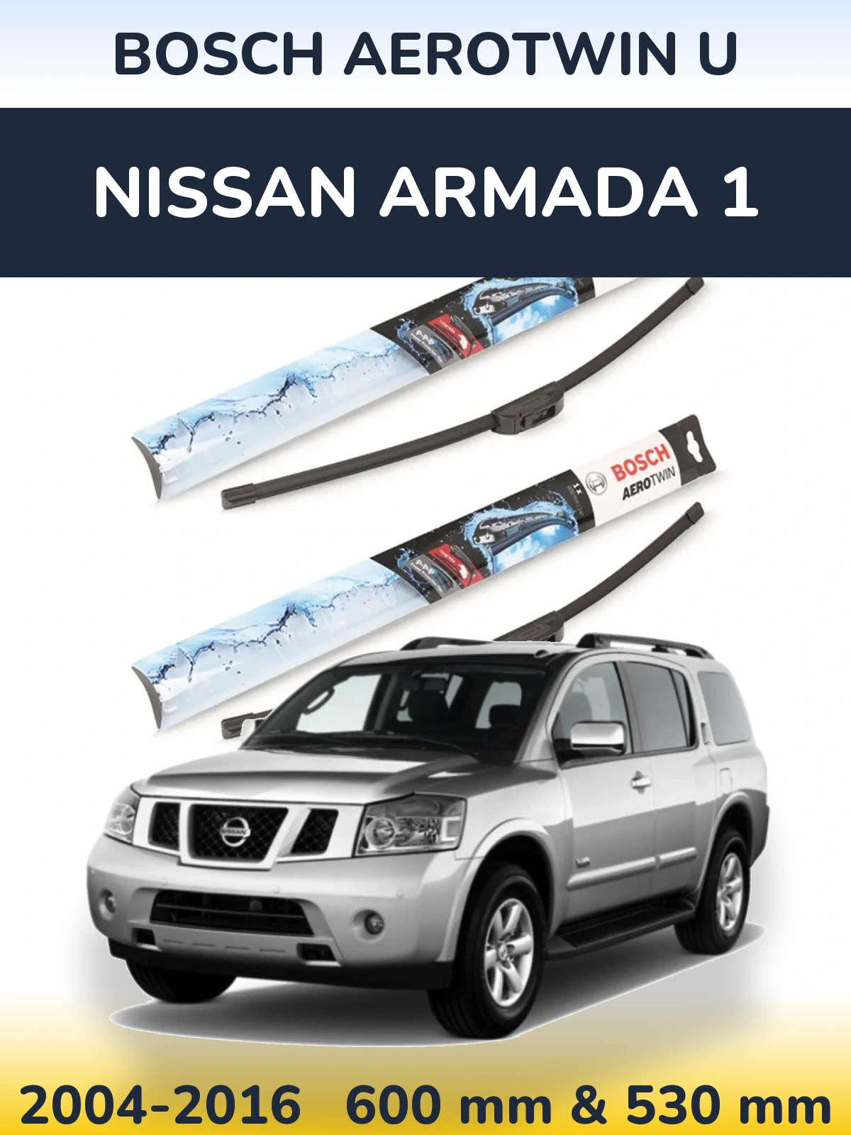 Front wiper blade set BOSCH AeroTwin U 600 & 530 mm for Nissan Armada 1 2004-2016