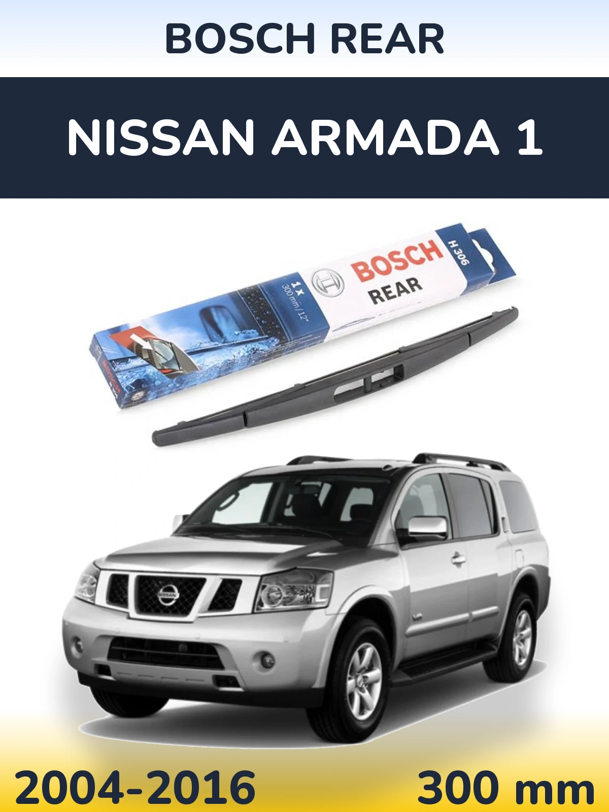 Tylna wycieraczka BOSCH Rear 300 mm do Nissan Armada 1 2004-2016