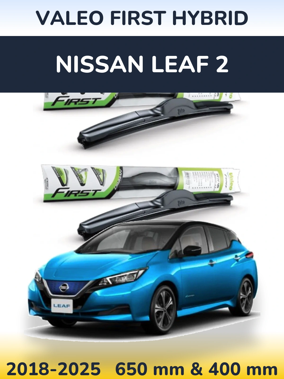 Front wiper blade set Valeo First Hybrid 650 & 400 mm for Nissan Leaf 2 2018-2025