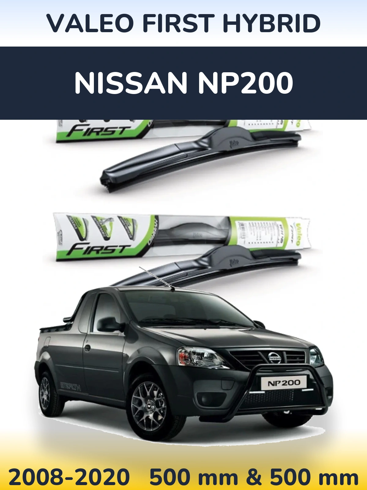 Комплект передніх щіток Valeo First Hybrid 500 & 500 мм для Nissan NP200 2008-2020