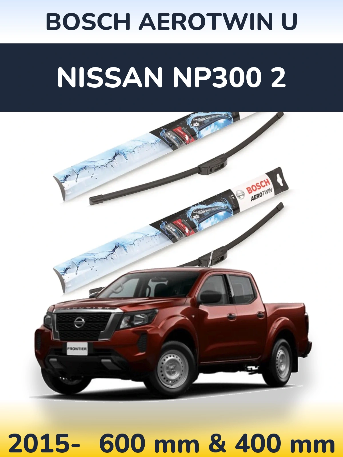 Komplet przednich wycieraczek BOSCH AeroTwin U 600 & 400 mm do Nissan NP300 2 2015-2026