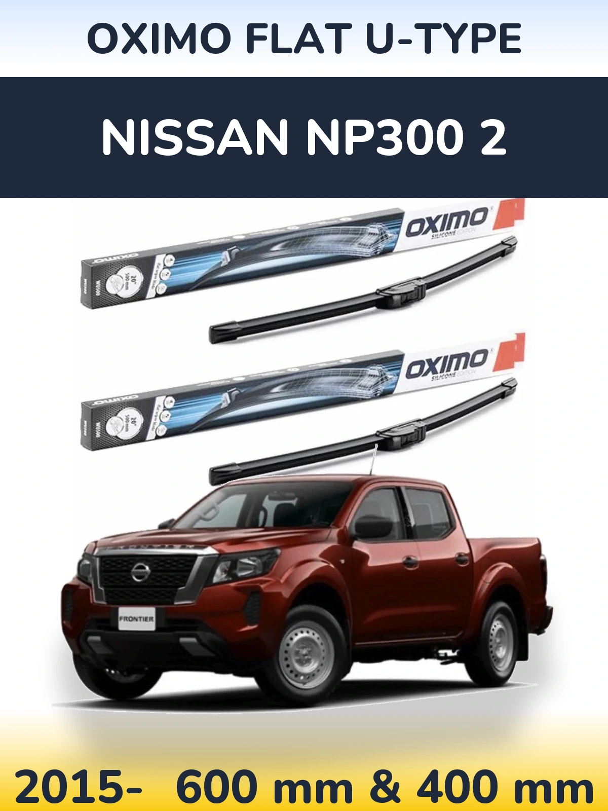 Комплект передніх щіток Oximo Flat U-type 600 & 400 мм для Nissan NP300 2 2015-2026