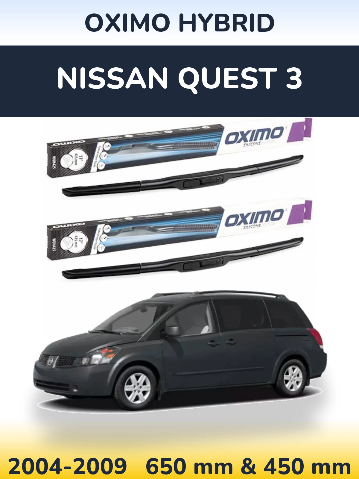Front wiper blade set Oximo Hybrid 650 & 450 mm for Nissan Quest 3 2004-2009