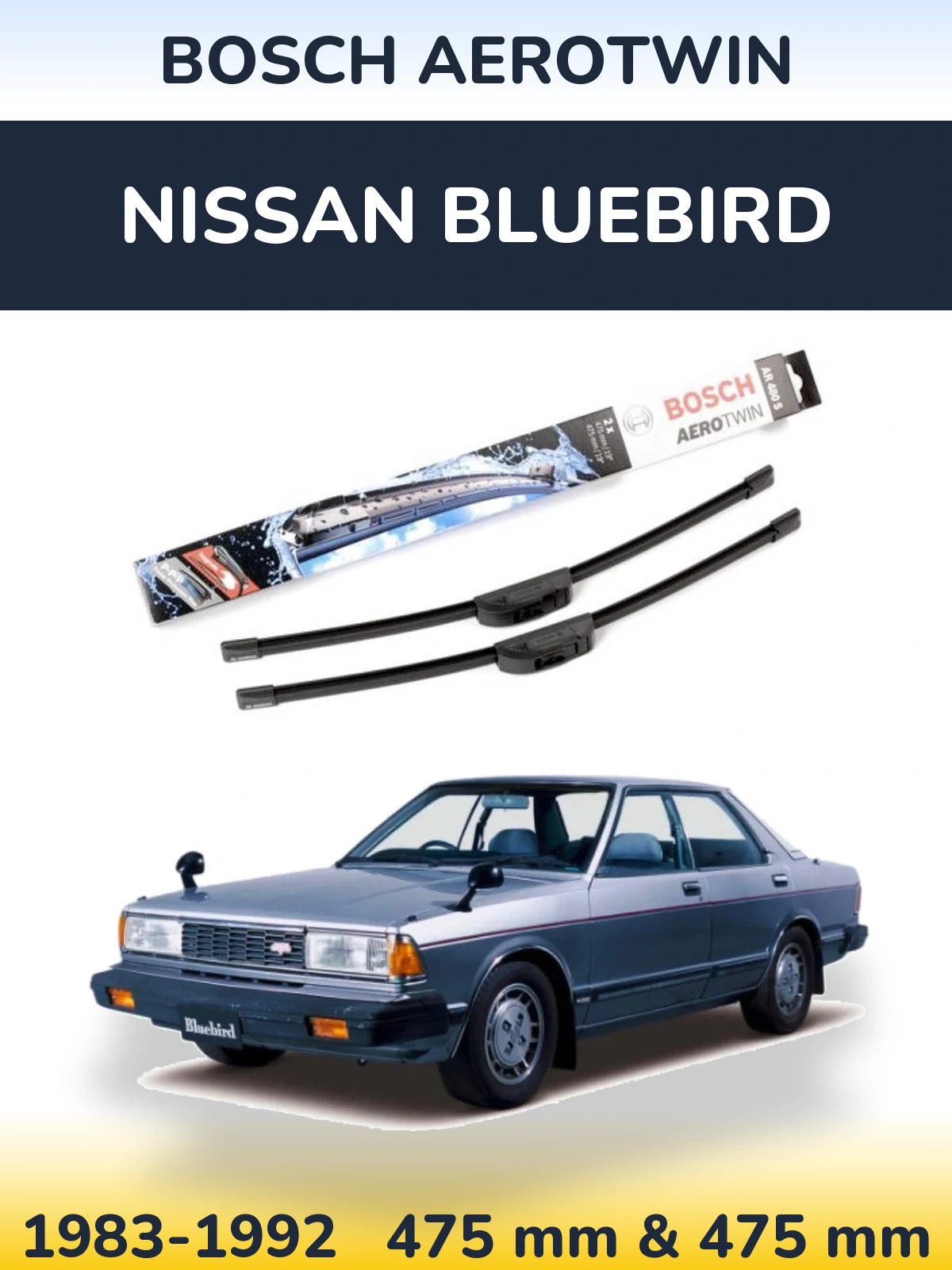 Front wiper blade set BOSCH AeroTwin 475 & 475 mm for Nissan Bluebird 1983-1992