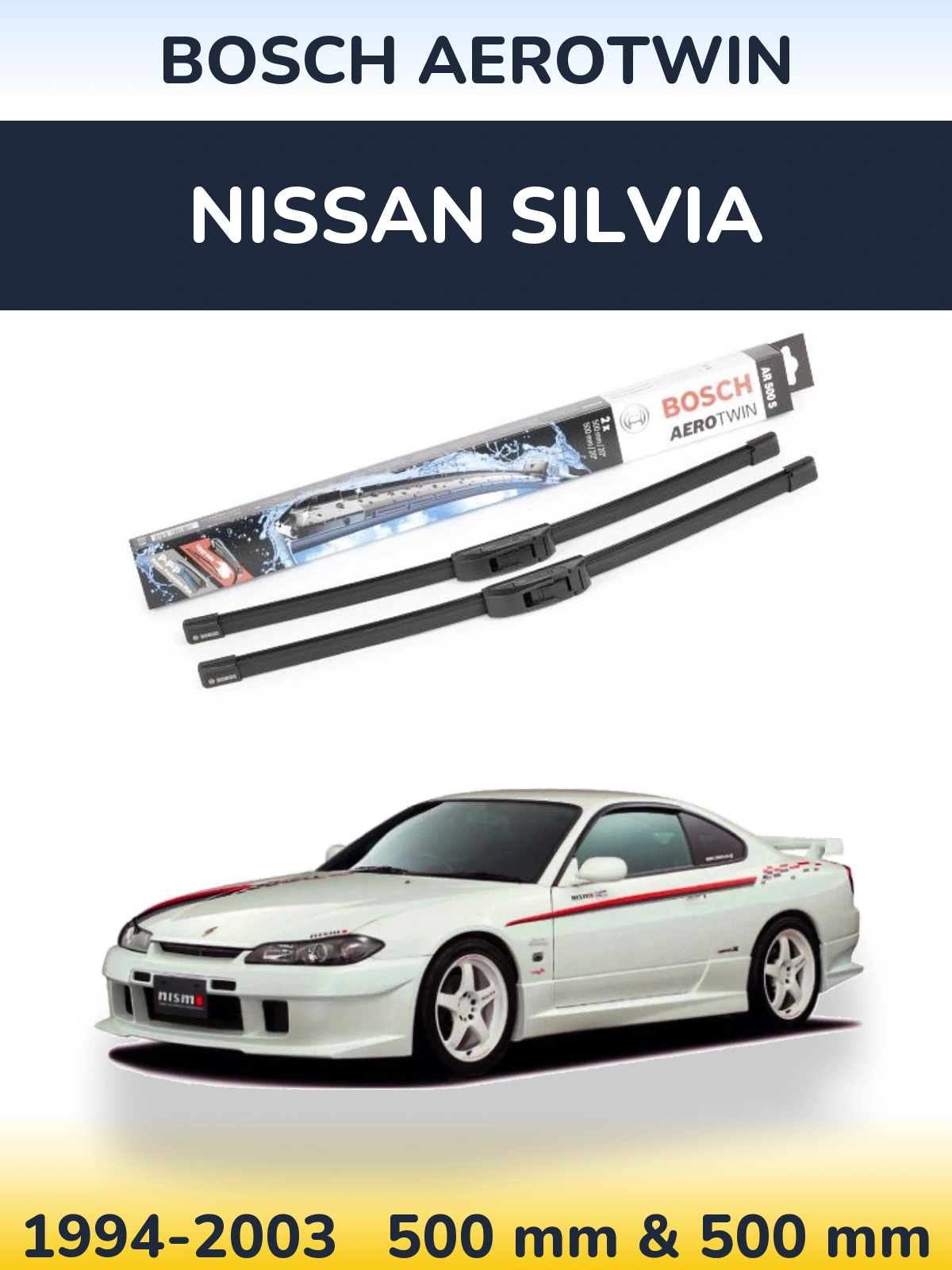 Front wiper blade set BOSCH AeroTwin 500 & 500 mm for Nissan Silvia 1994-2003