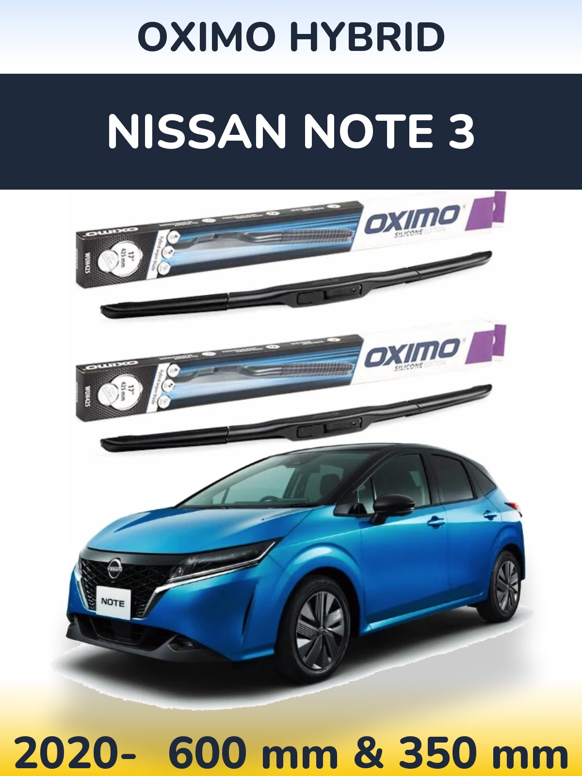 Front wiper blade set Oximo Hybrid 600 & 350 mm for Nissan Note 3 2020-2026