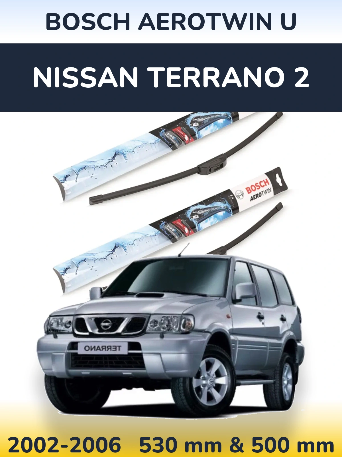Komplet przednich wycieraczek BOSCH AeroTwin U 530 & 500 mm do Nissan Terrano 2 2002-2006
