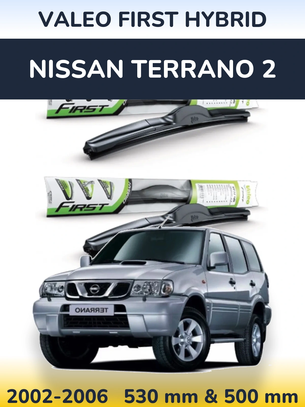 Front wiper blade set Valeo First Hybrid 530 & 500 mm for Nissan Terrano 2 2002-2006