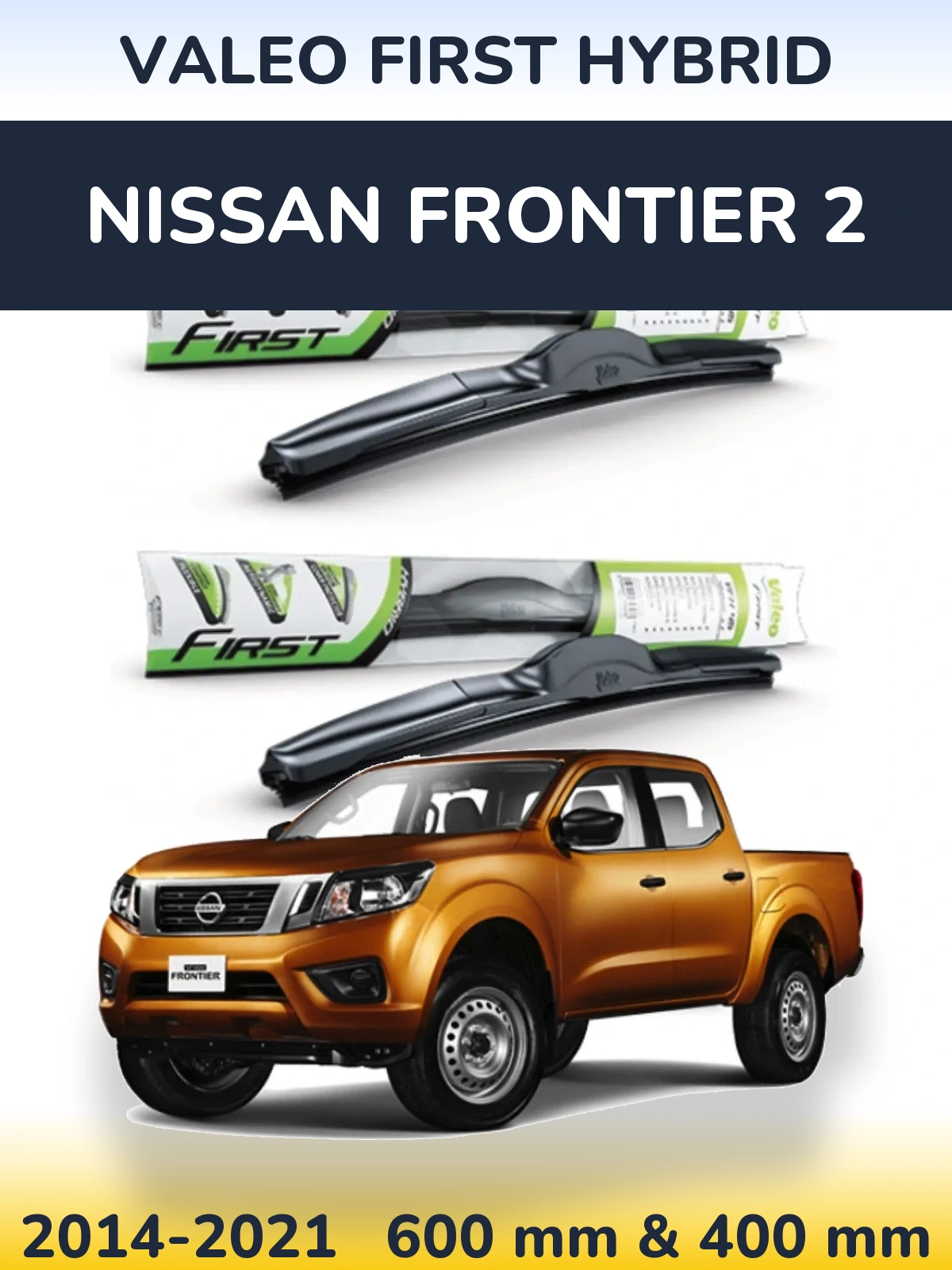 Komplet przednich wycieraczek Valeo First Hybrid 600 & 400 mm do Nissan Frontier 2 2014-2021