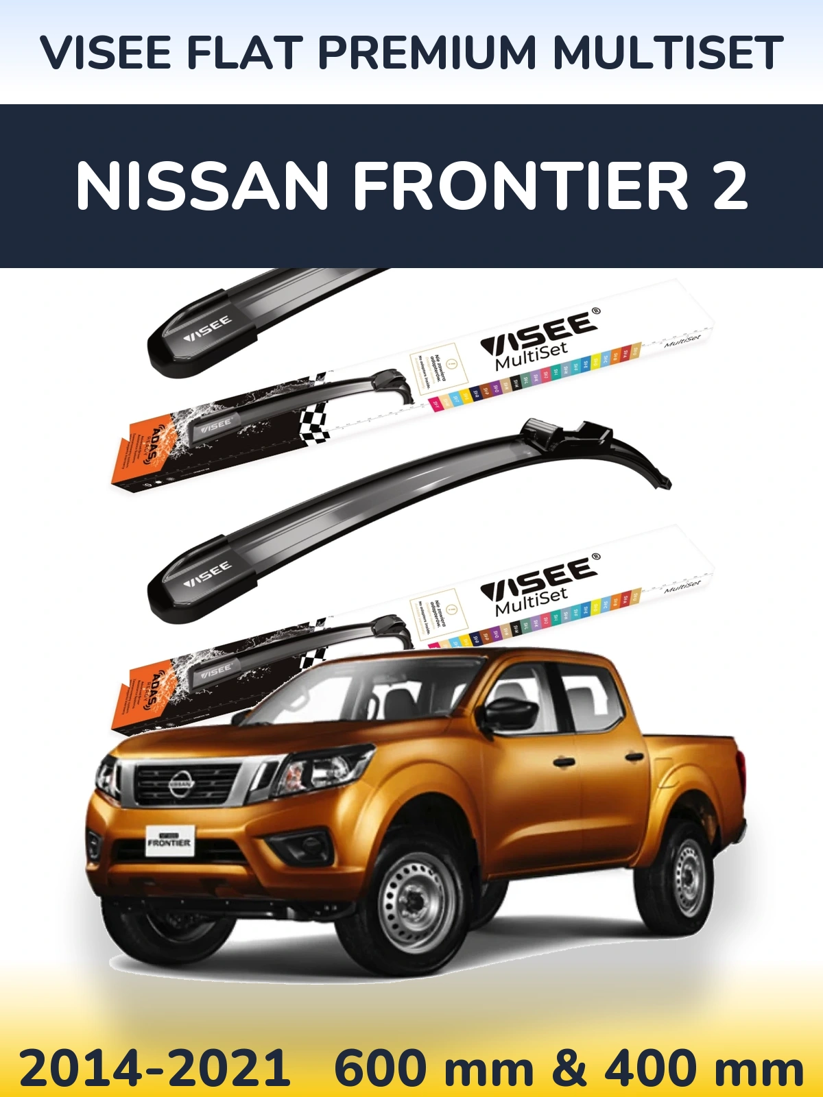 Komplet przednich wycieraczek VISEE FLAT PREMIUM MultiSet 600 & 400 mm do Nissan Frontier 2 2014-2021