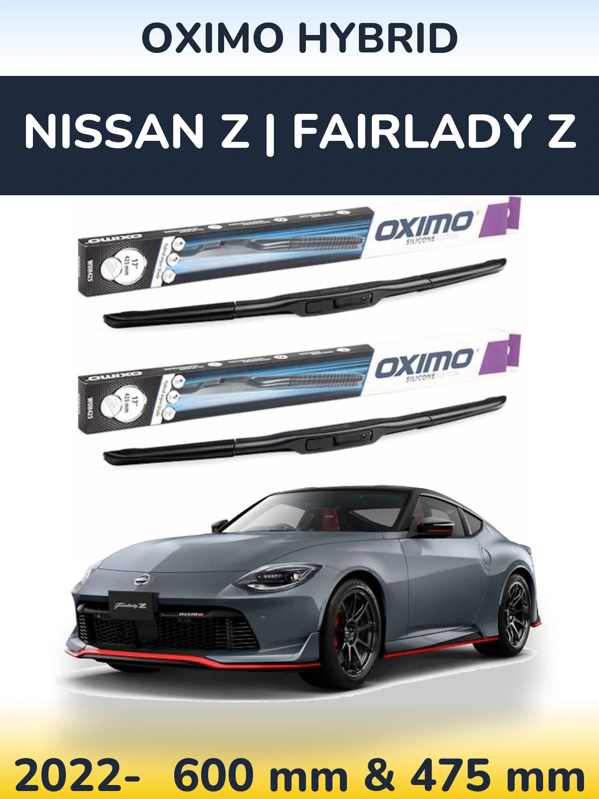 Front wiper blade set Oximo Hybrid 600 & 475 mm for Nissan Z | Fairlady Z 2022-2026