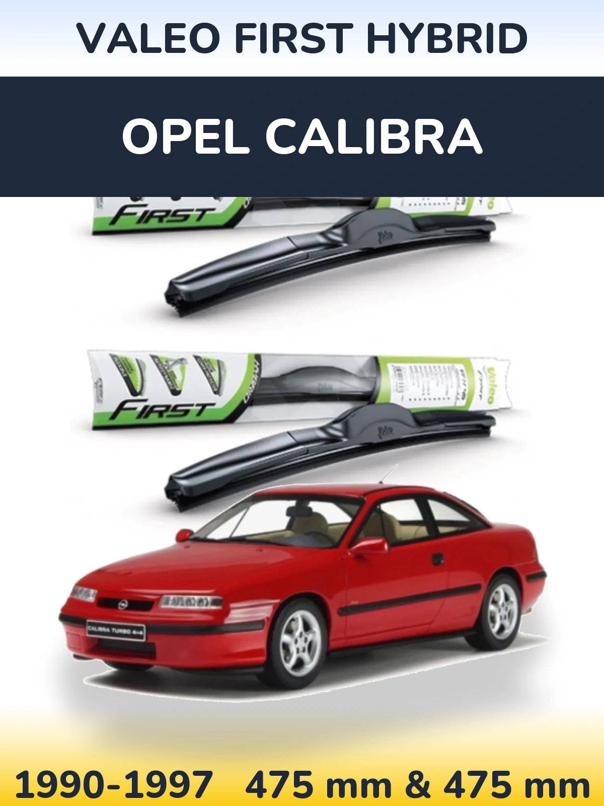 Komplet przednich wycieraczek Valeo First Hybrid 475 & 475 mm do Opel Calibra 1990-1997