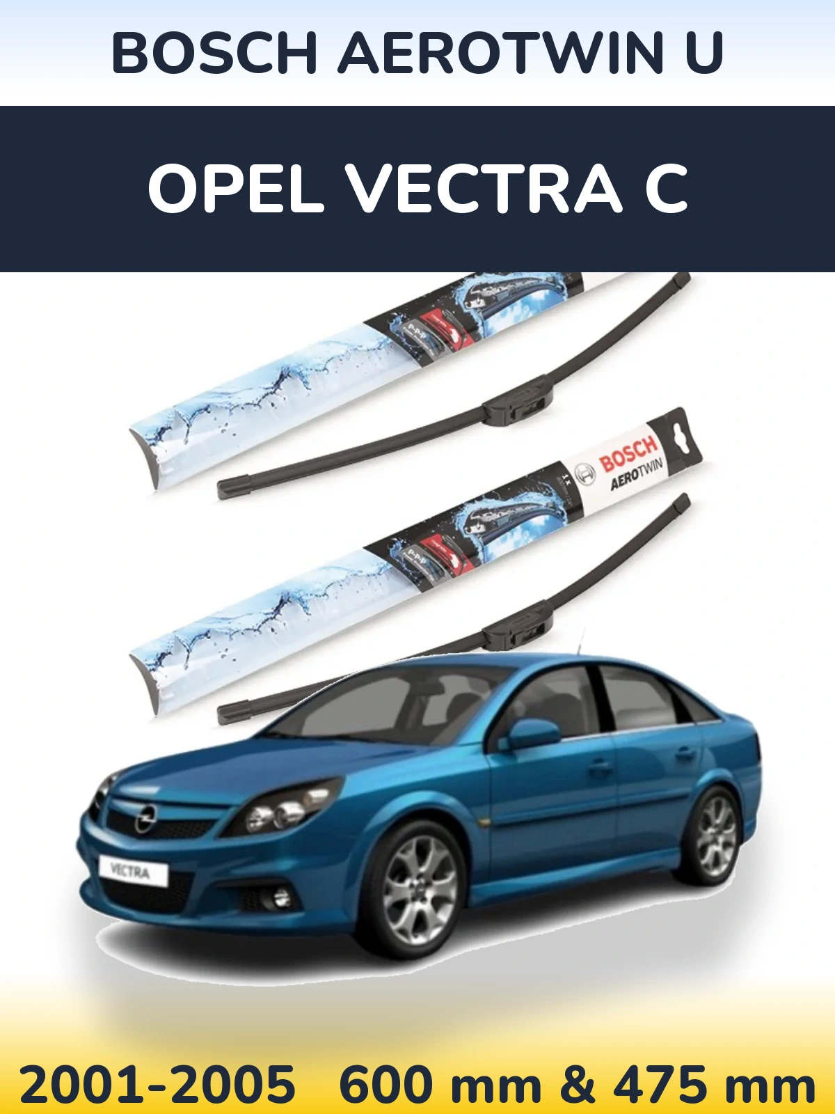 Front wiper blade set BOSCH AeroTwin U 600 & 475 mm for Opel Vectra C 2001-2005